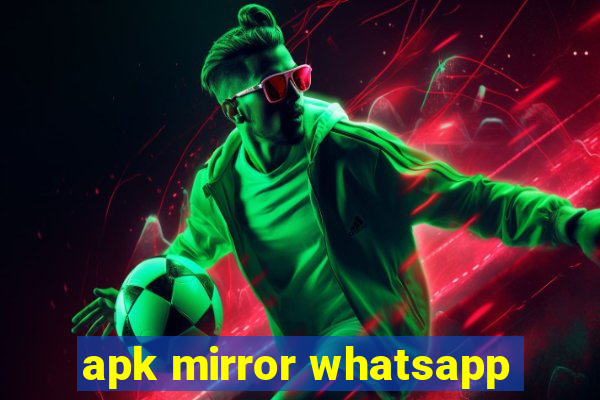 apk mirror whatsapp